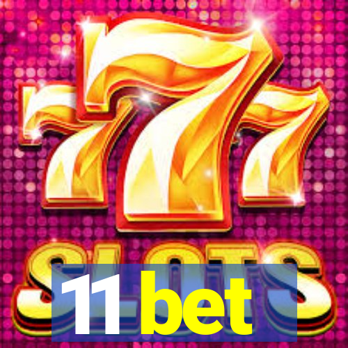 11 bet